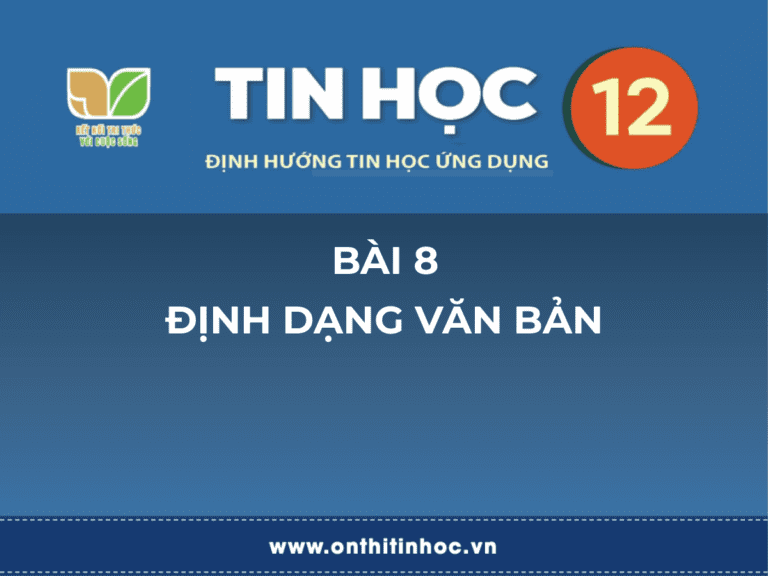 Tin học 12 - Bài 8. Định dạng văn bản 1 Tin học 12 - Bài 8