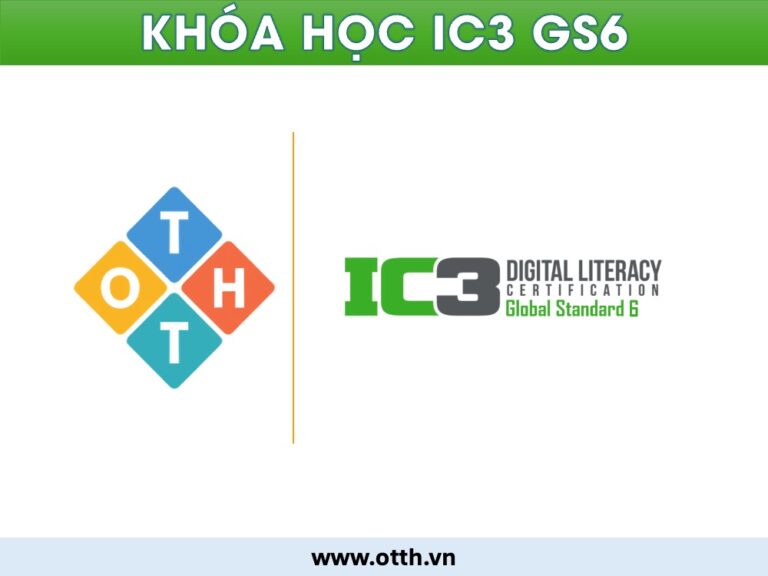 Khóa học IC3 GS6: 7 chuyên đề năng lực số thiết yếu 1 Tổng quan chương trình học và luyện thi chứng chỉ IC3 GS6 toàn diện