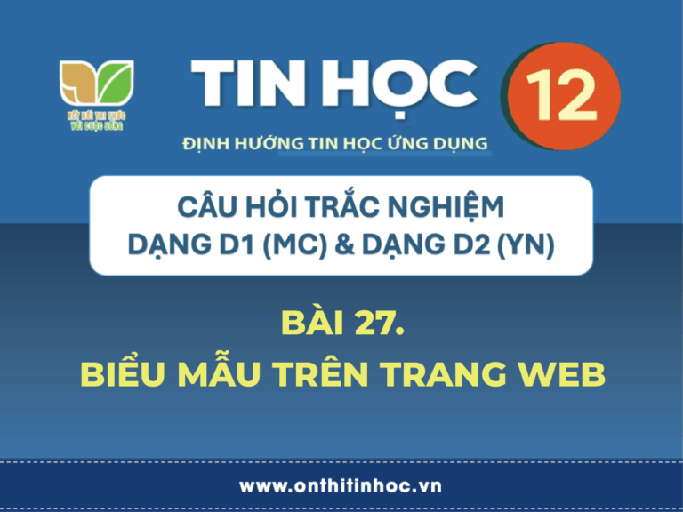 Trắc nghiệm Tin học 12 - Bài 27. Biểu mẫu trên trang web 1