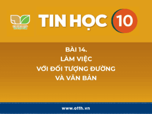 Tin học 10 – Bài 14. Làm việc với đối tượng đường và văn bản 34 tin học 12 bài 1