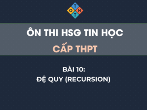 Ôn thi HSG Tin học THPT – Bài 10: Đệ quy (Recursion) 86 Trí tuệ nhân tạo