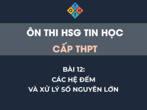 Ôn thi HSG Tin học THPT – Bài 12: Các hệ đếm và xử lý số nguyên lớn 88 Trí tuệ nhân tạo