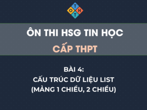 Ôn thi HSG Tin học THPT – Bài 4: Cấu trúc dữ liệu List (Mảng 1 chiều, 2 chiều) 80 Trí tuệ nhân tạo