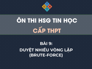 Ôn thi HSG Tin học THPT – Bài 9: Duyệt nhiều vòng lặp (Brute-force) 85 Trí tuệ nhân tạo