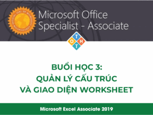 MOS Excel - Buổi học 3: Quản lý cấu trúc và giao diện Worksheet 93 Trí tuệ nhân tạo